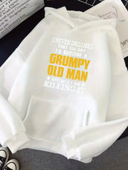 Letter I Never Dreamed That One Day I'd Become A Grumpy Old Man But Here I Am Killing It | Festive Pattern Print, Unisex Fashion Trend Hoodie with Drawstring, Comfortable Fit, Suitable for All Seasons, Made of Durable Fabric, Long Sleeve